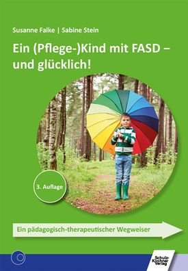Ein (Pflege-)Kind mit FASD - und gl?cklich!, Susanne Falke