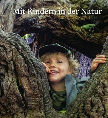 Mit Kindern in der Natur, Rikke Rosengren