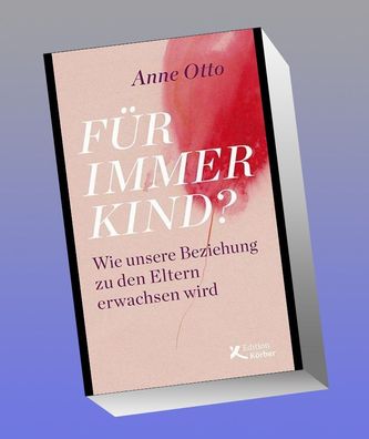 F?r immer Kind?, Anne Otto