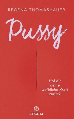 Pussy, Regena Thomashauer