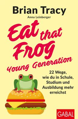 Eat that Frog - Young Generation, Brian Tracy