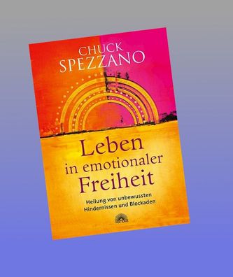 Leben in emotionaler Freiheit, Chuck Spezzano