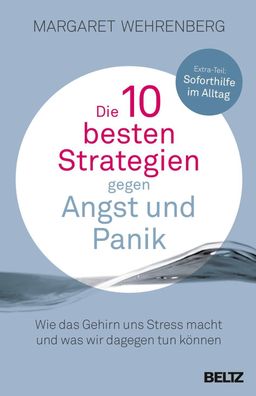 Die 10 besten Strategien gegen Angst und Panik, Margaret Wehrenberg