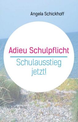 Adieu Schulpflicht, Angela Schickhoff