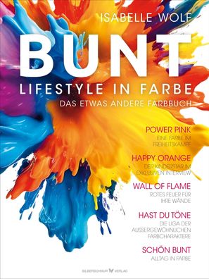 BUNT - Lifestyle in Farbe, Isabelle Wolf