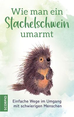 Wie man ein Stachelschwein umarmt,