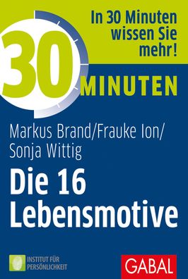 30 Minuten Die 16 Lebensmotive, Frauke K. Ion