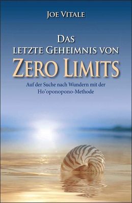 Das letzte Geheimnis von ""Zero Limits"", Joe Vitale