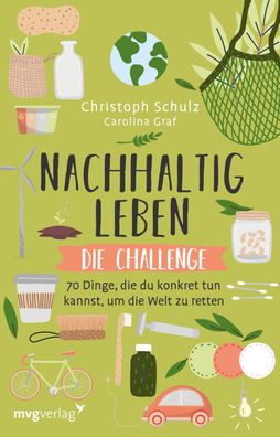 Nachhaltig leben - Die Challenge, Christoph Schulz
