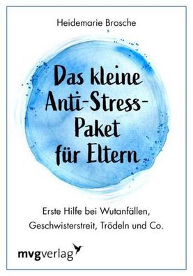 Das kleine Anti-Stress-Paket f?r Eltern, Heidemarie Brosche