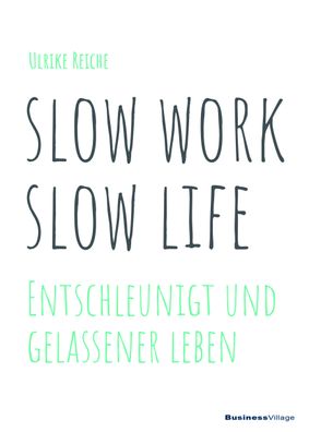 slow work - slow life, Ulrike Reiche
