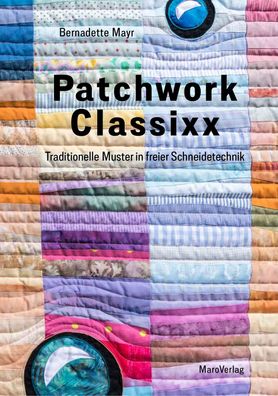Patchwork Classixx, Bernadette Mayr