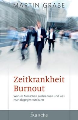 Zeitkrankheit Burnout, Martin Grabe