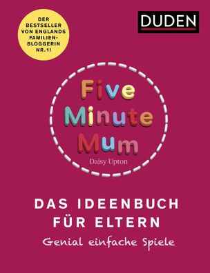 Five Minute Mum - Das Ideenbuch f?r Eltern, Daisy Upton