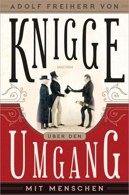 ber den Umgang mit Menschen, Adolph Freiherr Von Knigge