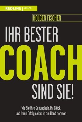 Ihr bester Coach sind Sie!, Holger Fischer