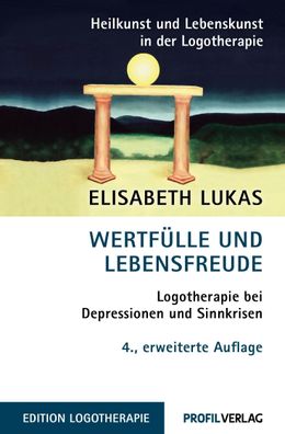 Wertf?lle und Lebensfreude, Elisabeth Lukas