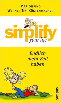 Simplify your life - Endlich mehr Zeit haben, Werner Tiki K?stenmacher
