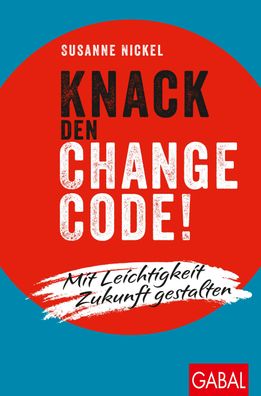 Knack den Change-Code!, Susanne Nickel