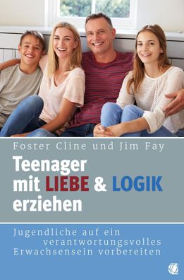Teenager mit Liebe und Logik erziehen, Foster Cline