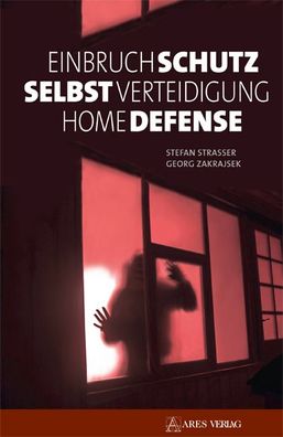 Einbruchschutz, Selbstverteidigung, Home Defense, Stefan Stra?er