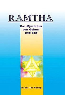 Das Mysterium von Geburt und Tod, Ramtha
