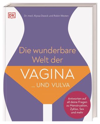 Die wunderbare Welt der Vagina und Vulva, Alyssa Dweck