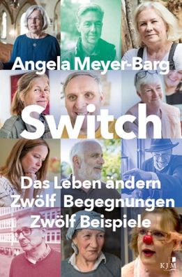 Switch. Das Leben ?ndern, Angela Meyer-Barg