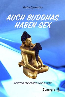 Auch Buddhas haben Sex, Yeshe Gyamtso