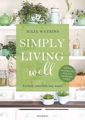 Simply living well, Julia Watkins