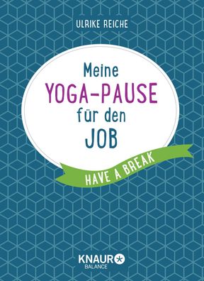 Meine Yoga-Pause f?r den Job, Ulrike Reiche
