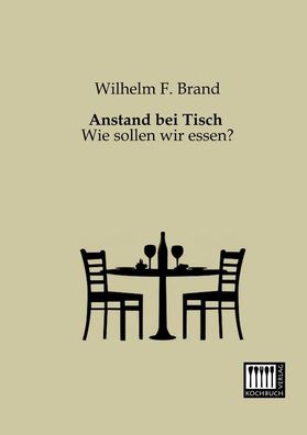 Anstand bei Tisch, Wilhelm F. Brand