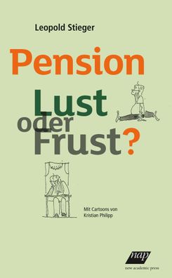 Pension Lust oder Frust?, Leopold Stieger