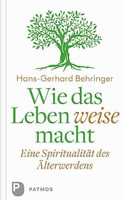 Wie das Leben weise macht, Hans-Gerhard Behringer
