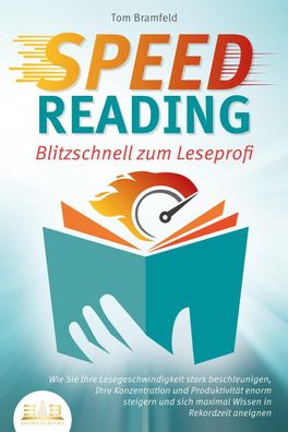 SPEED Reading - Blitzschnell zum Leseprofi: Wie Sie Ihre Lesegeschwindigkei ...