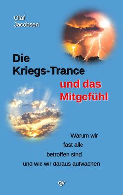 Die Kriegs-Trance und das Mitgef?hl, Olaf Jacobsen