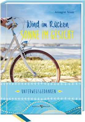 Wind im R?cken, Sonne im Gesicht, Annegret Tewes