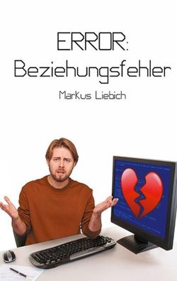 Error: Beziehungsfehler, Markus Liebich