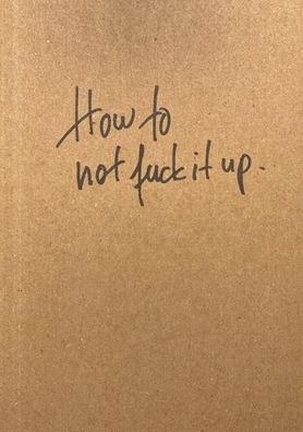 How to not fuck it up, Rainer Kuhn