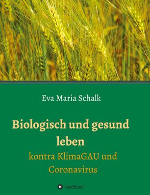 Biologisch und gesund leben, Eva Maria Schalk