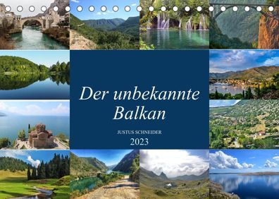 Der unbekannte Balkan (Tischkalender 2023 DIN A5 quer), Justus Schneider