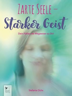 Zarte Seele - Starker Geist, Stefanie Ochs