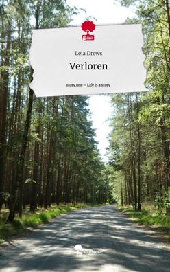 Verloren. Life is a Story - story. one, Leia Drews