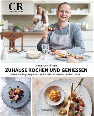 Zuhause kochen und genie?en, Christoph R?ffer