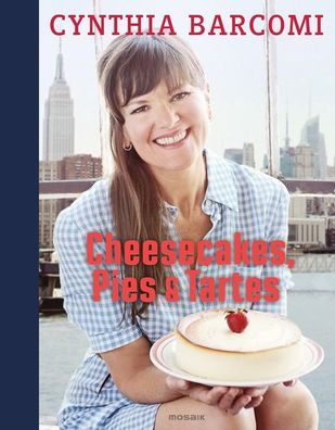 Cheesecakes, Pies & Tartes, Cynthia Barcomi