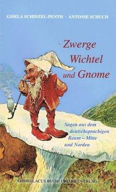 Zwerge, Wichtel und Gnome Teil II, Gisela Schinzel-Penth