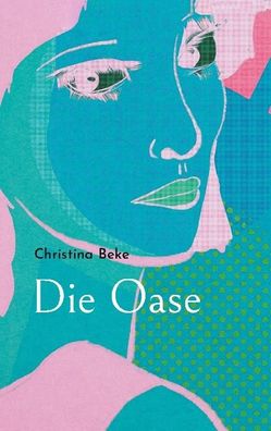 Die Oase, Christina Beke