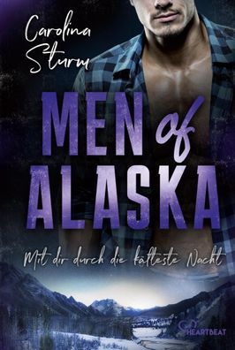 Men of Alaska - Mit dir durch die k?lteste Nacht, Carolina Sturm
