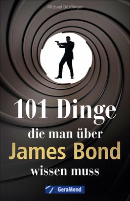 101 Dinge, die man ?ber James Bond wissen muss, Michael D?rflinger