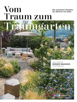 Vom Traum zum Traumgarten - Das gro?e Vorher-Nachher-Gartenbuch, Christiane ...